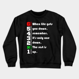 When Life Gets You Down Gears. 1N23456 Motorcycle Motorbike T-Shirt Crewneck Sweatshirt